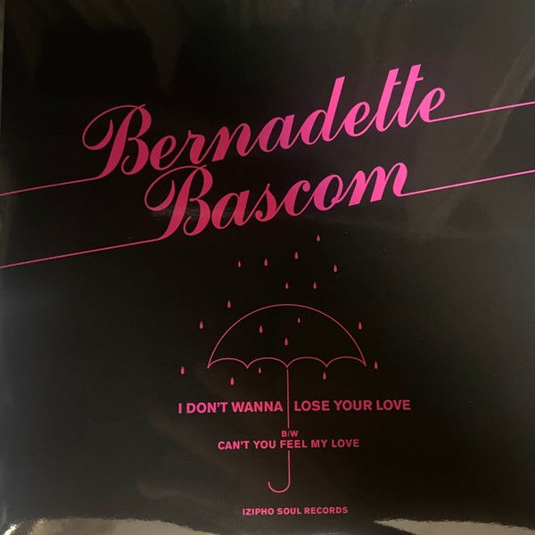 Bernadette Bascom – I Don't Wanna Lose Your Love - 7"