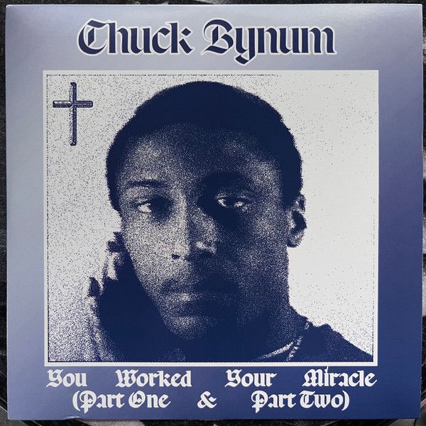 Chuck Bynum – You Worked Your Miracle -7"black vinyl