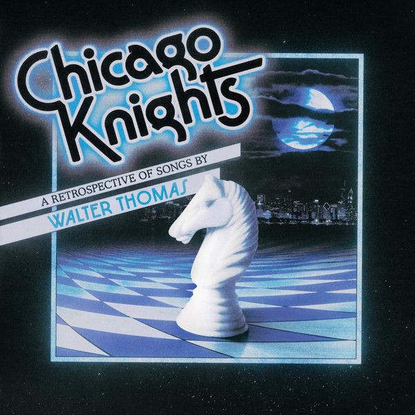 Walter Thomas  – Chicago Knights (A Retrospective Of Songs By Walter Thomas) - lp