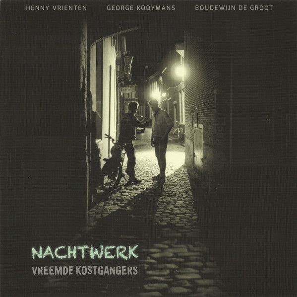 Vreemde Kostgangers, Henny Vrienten, George Kooymans, Boudewijn de Groot – Nachtwerk - 2 lp