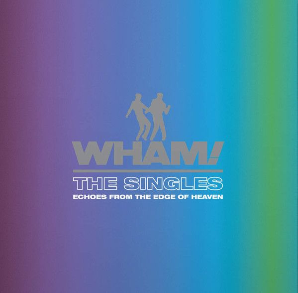 Wham! – The Singles (Echoes From The Edge Of Heaven) - 2 lp