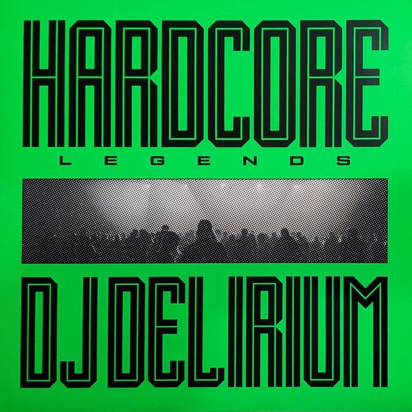 DJ Delirium – Hardcore Legends - lp reprint 2026