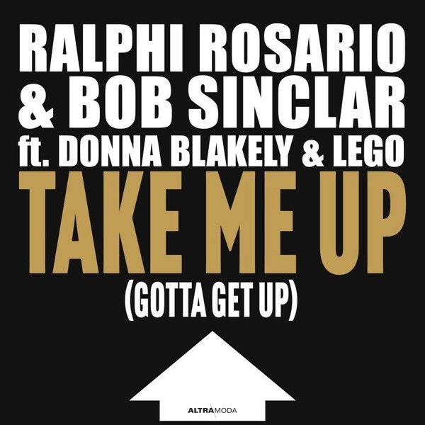 Ralphi Rosario &amp; Bob Sinclar Ft. Donna Blakely &amp; Lego – Take Me Up (Gotta Get Up) - 12"