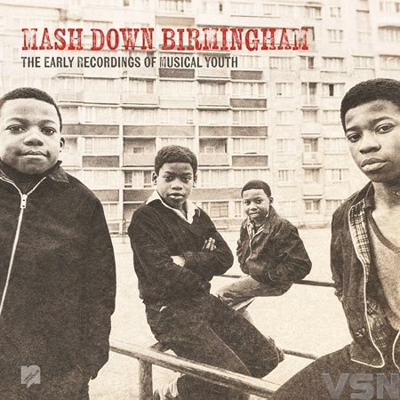 Musical Youth - Mash Down Birmingham: The Early Recordings Of Musical Youth (LP)
