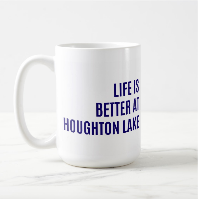 Life is Better at Houghton Lake Oversized Mug