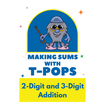 Making Sums with T-Pops: Whole Numbers