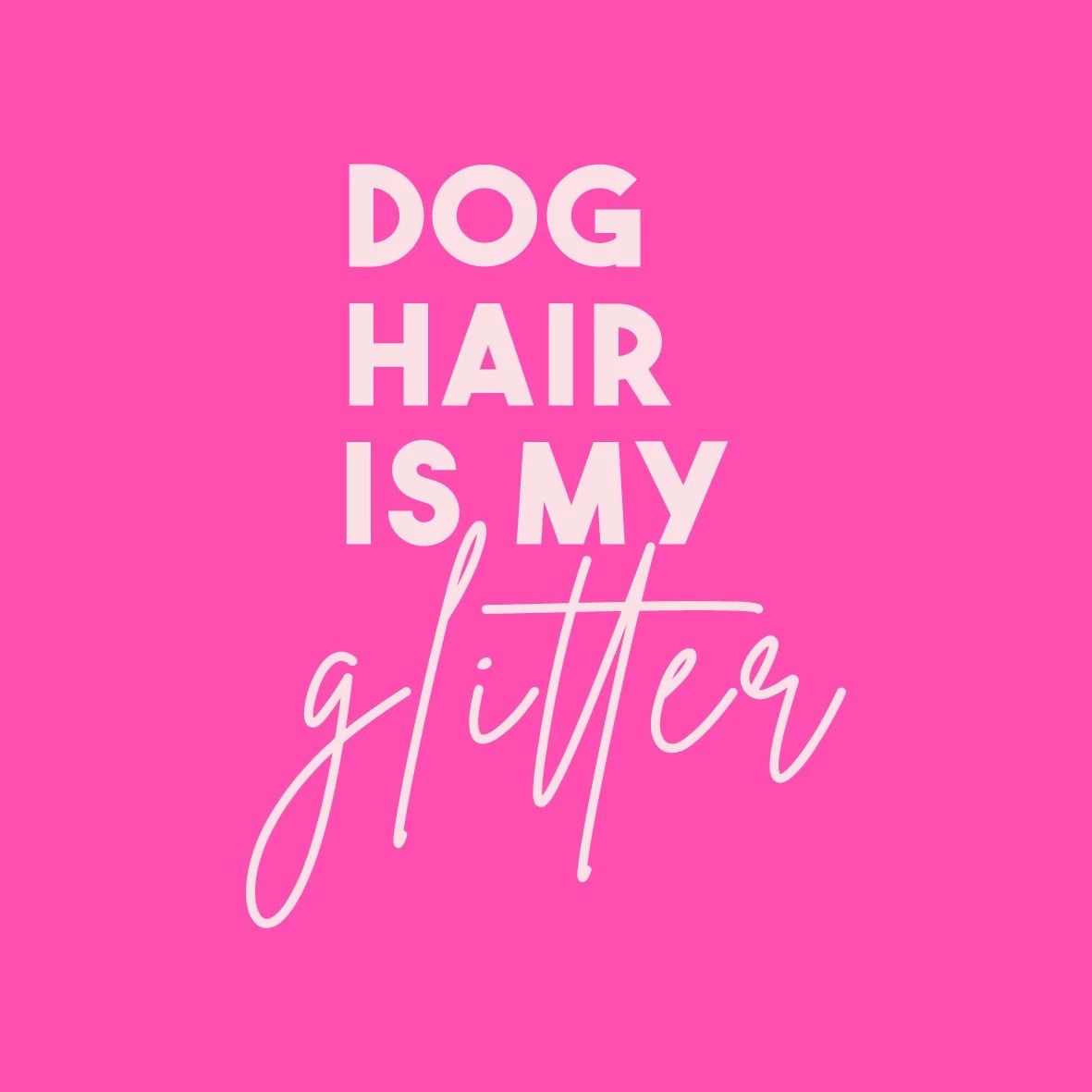 Tegeltje met tekst Dog Hair is my Glitter, gekleurde letters, formaat 10x10 cm.