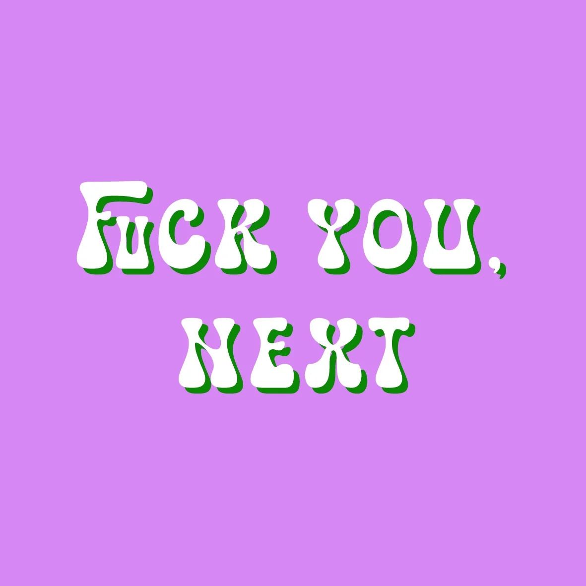 Tegeltje met tekst Fuck You Next,  gekleurde letters, formaat 10x10 cm, humoristisch statement.
