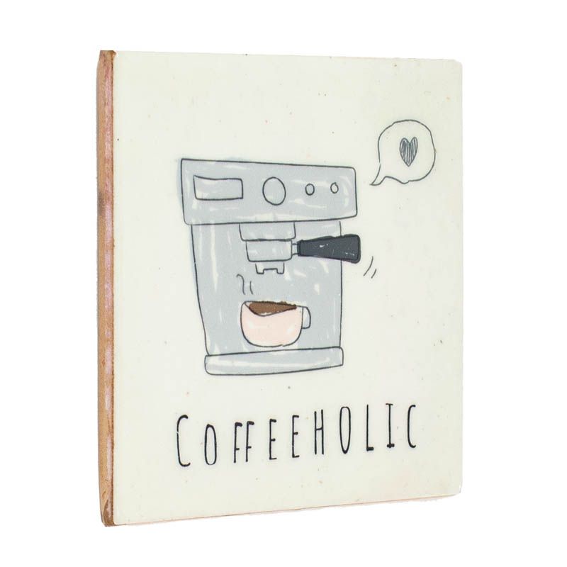 Tegeltje Coffeeholic met illustratie koffiemachine, lichte achtergrond, grappige decoratie voor koffiehoek.