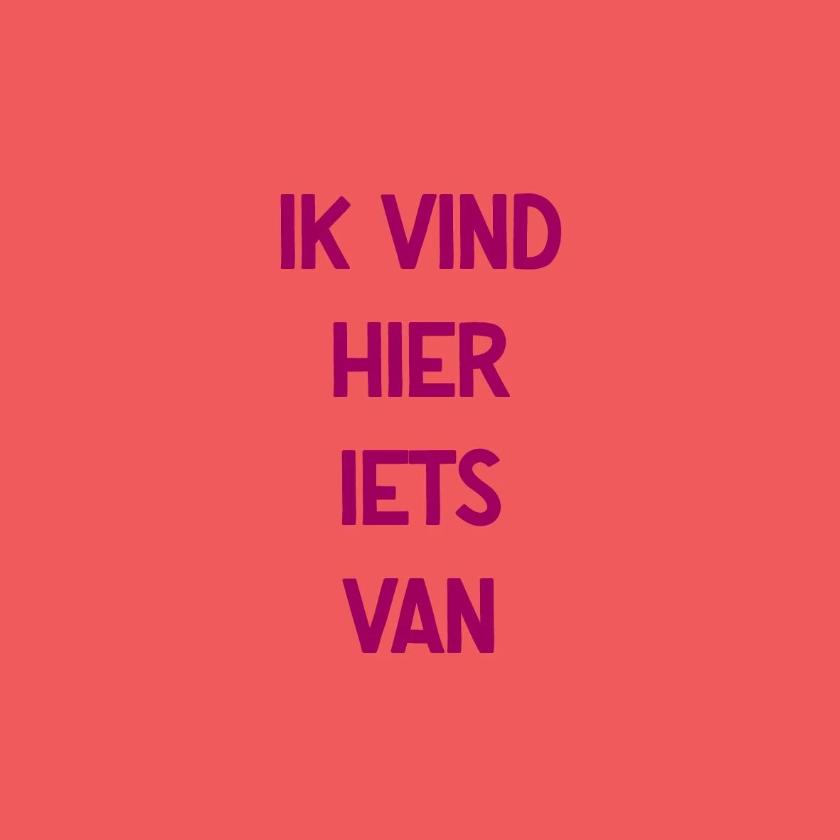 Kunststof tegeltje Ik Vind Hier Iets Van met kleurrijke tekst, grappige decoratie of cadeau.