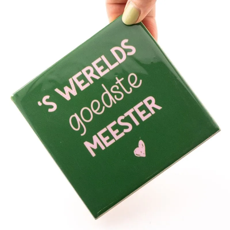 Tegeltje Goedste Meester | Leuk Cadeau voor Juf of Meester
