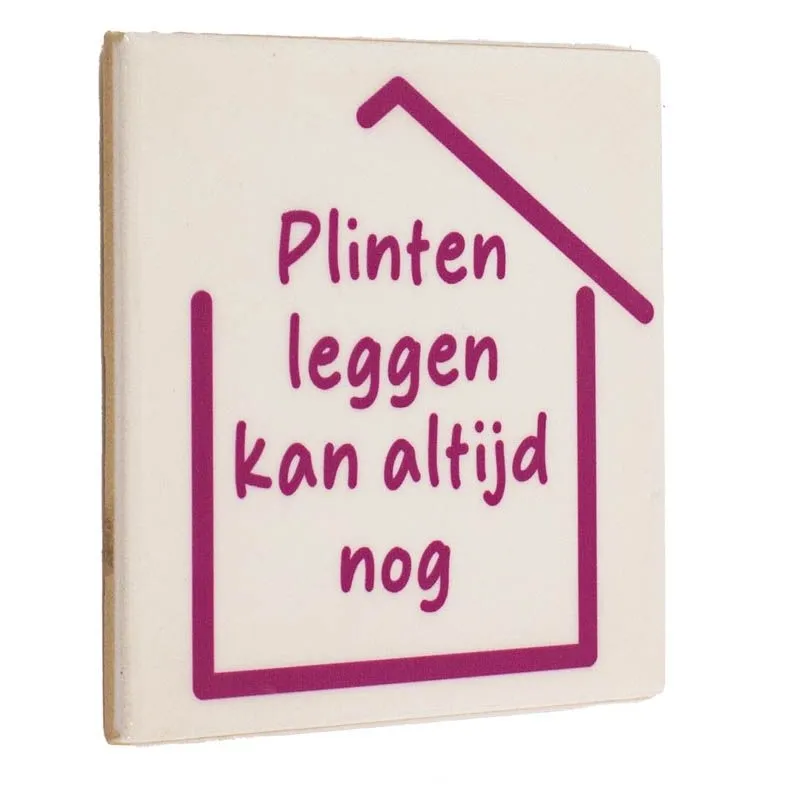 Tegeltje Plinten leggen kan altijd nog | Humor Cadeau Wonen