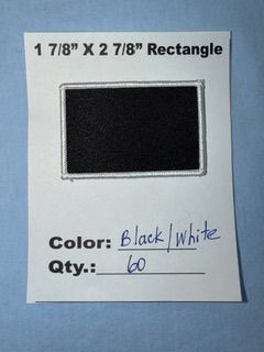 1.78" X 2.78" RECTANGLE PATCH BLACK/WHITE 25 @ 15.00