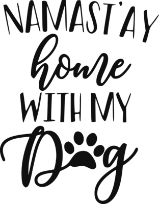Namastay home with my Dog