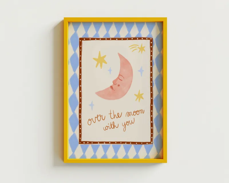 Carole Hillman I A5 poster Over the moon with you