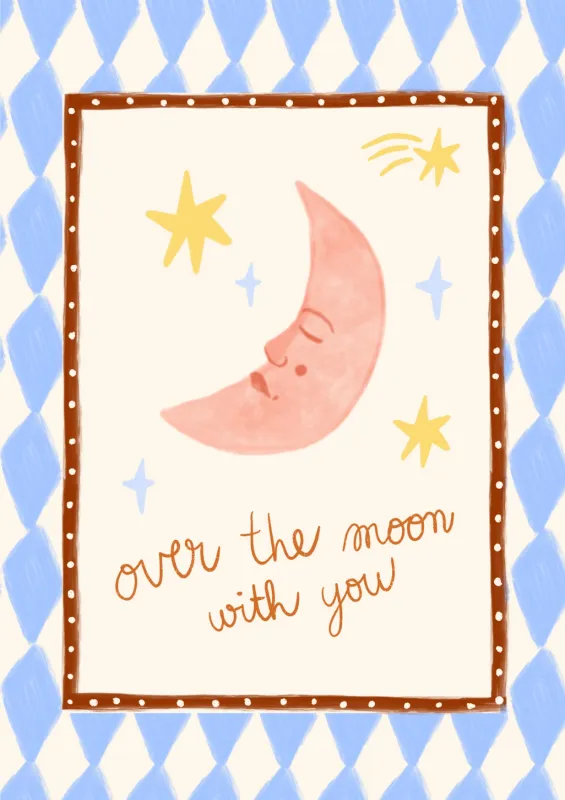 Carole Hillman I A5 poster Over the moon with you