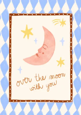 Carole Hillman I A5 poster Over the moon with you