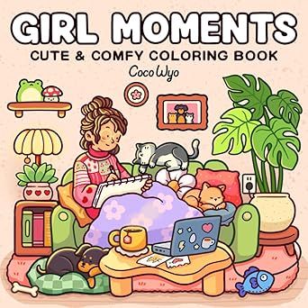 Girl Moments: Coloring Book for Adults and Teens Featuring Cute Cozy Daily Activities for Relaxation Paperback