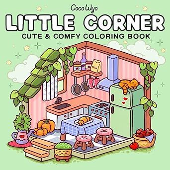 Little Corner: Coloring Book for Adults and Teens, Super Cute Designs of Cozy, Hygge Spaces for Relaxation Paperback