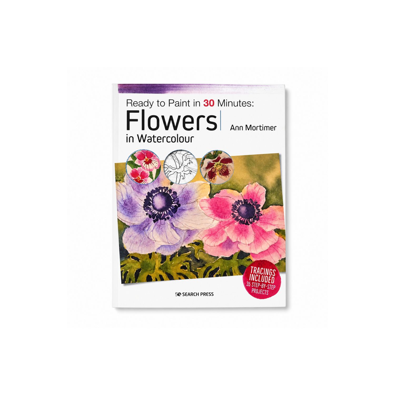 Ready to Paint in 30 Minutes: Flowers in Watercolour — Ann Mortimer