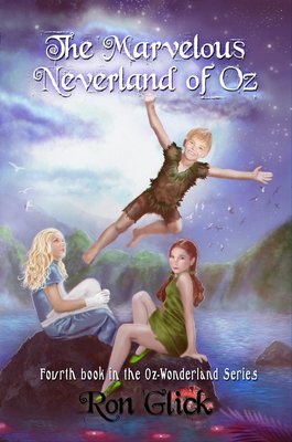 The Marvelous Neverland of Oz (Oz-Wonderland Series Book 4)