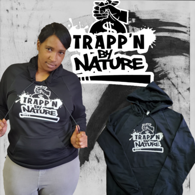 "Trapp'n By Nature" Hoodie