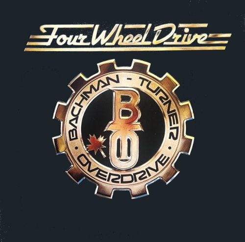 Bachman-Turner Overdrive ‎– Four Wheel Drive