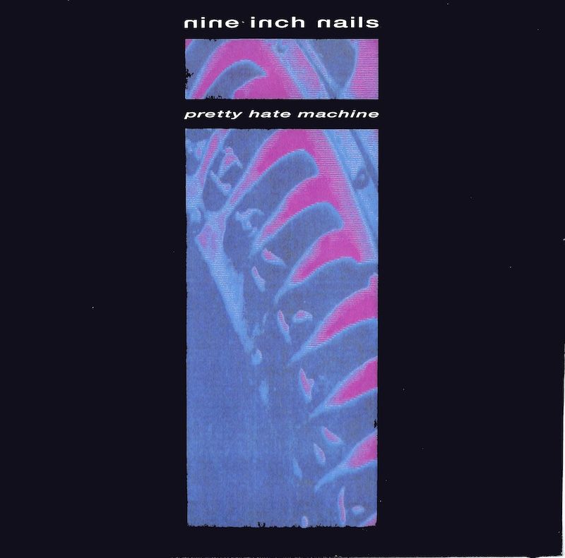 Nine Inch Nails ‎– Pretty Hate Machine