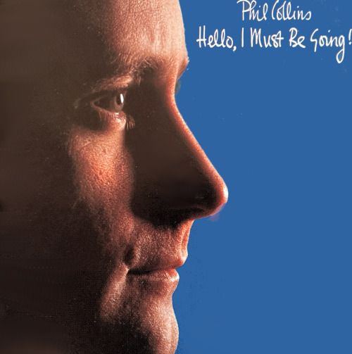 Phil Collins ‎– Hello, I Must Be Going!