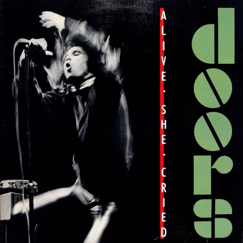 The Doors ‎– Alive, She Cried