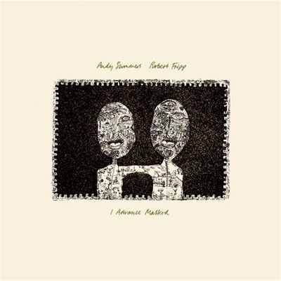 Andy Summers &amp; Robert Fripp – I Advance Masked