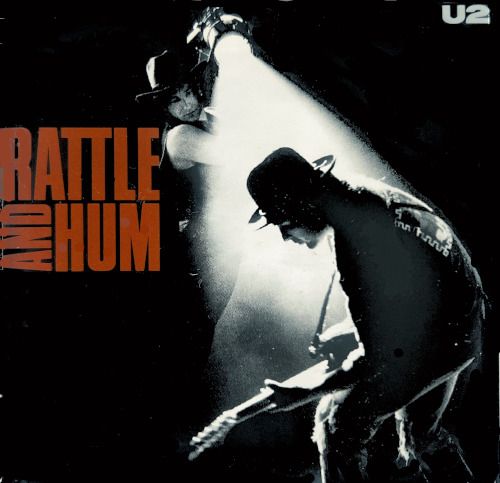 U2 – Rattle And Hum