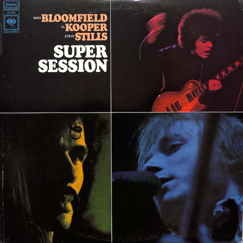 Mike Bloomfield / Al Kooper / Steve Stills ‎– Super Session