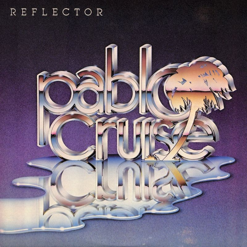 Pablo Cruise – Reflector