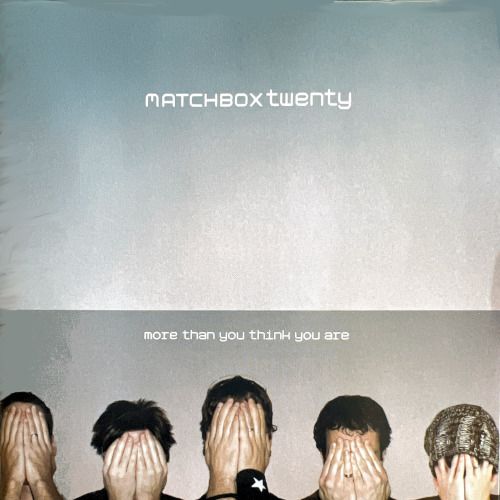 Matchbox Twenty ‎– More Than You Think You Are