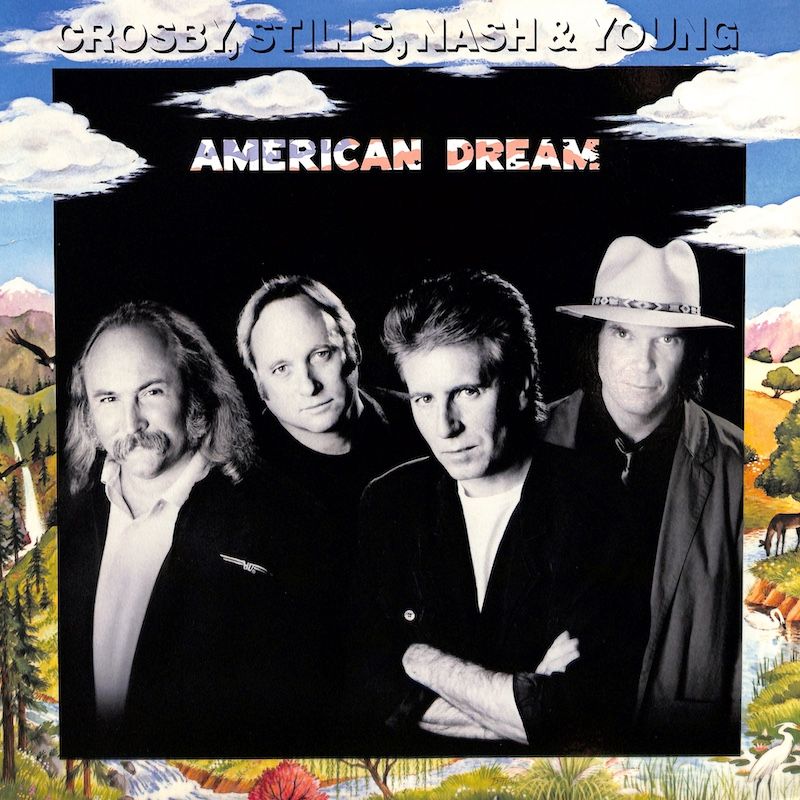 Crosby, Stills, Nash &amp; Young – American Dream