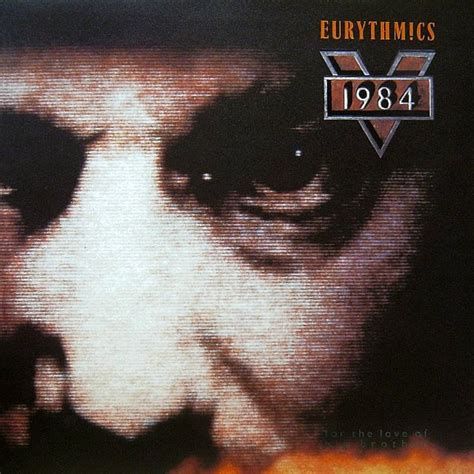 Eurythmics – 1984 (For The Love Of Big Brother)