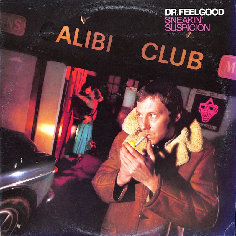 Dr. Feelgood – Sneakin&#39; Suspicion