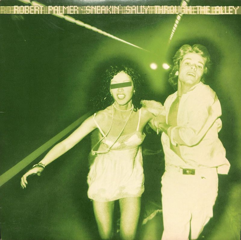 Robert Palmer ‎– Sneakin&#39; Sally Through The Alley