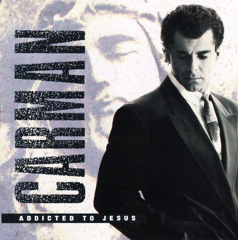 Carman – Addicted To Jesus