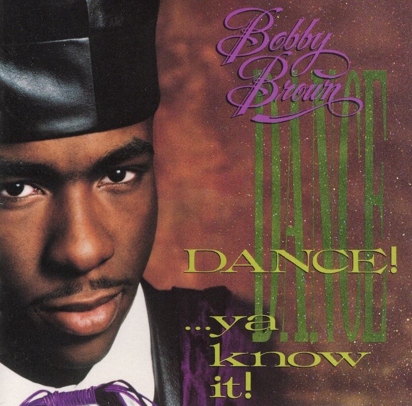 Bobby Brown – Dance!...Ya Know It!