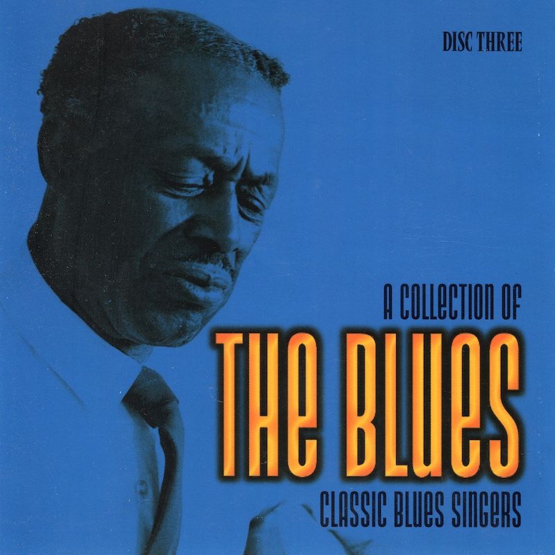 Various – The Blues A Collection Of Classic Blues Singers (Disc 3 ONLY)