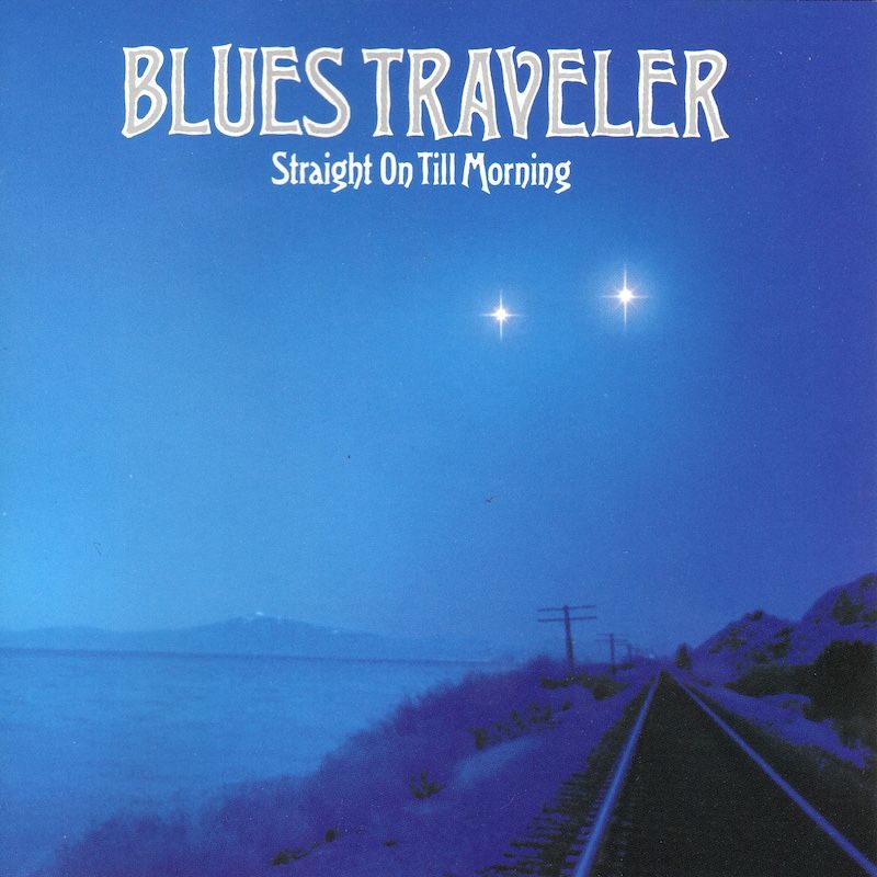 Blues Traveler – Straight On Till Morning