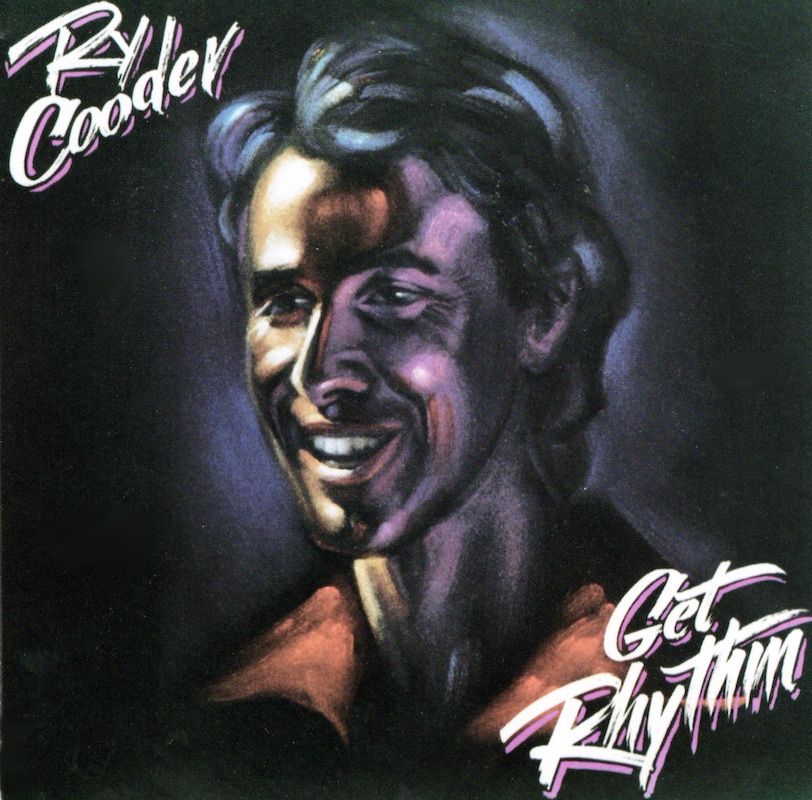 Ry Cooder – Get Rhythm