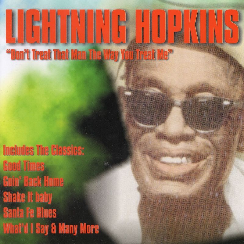 Lightnin&#39; Hopkins – Don&#39;t Treat That Man the Way You Treat Me