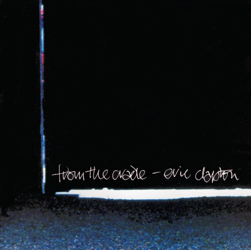 Eric Clapton - From The Cradle