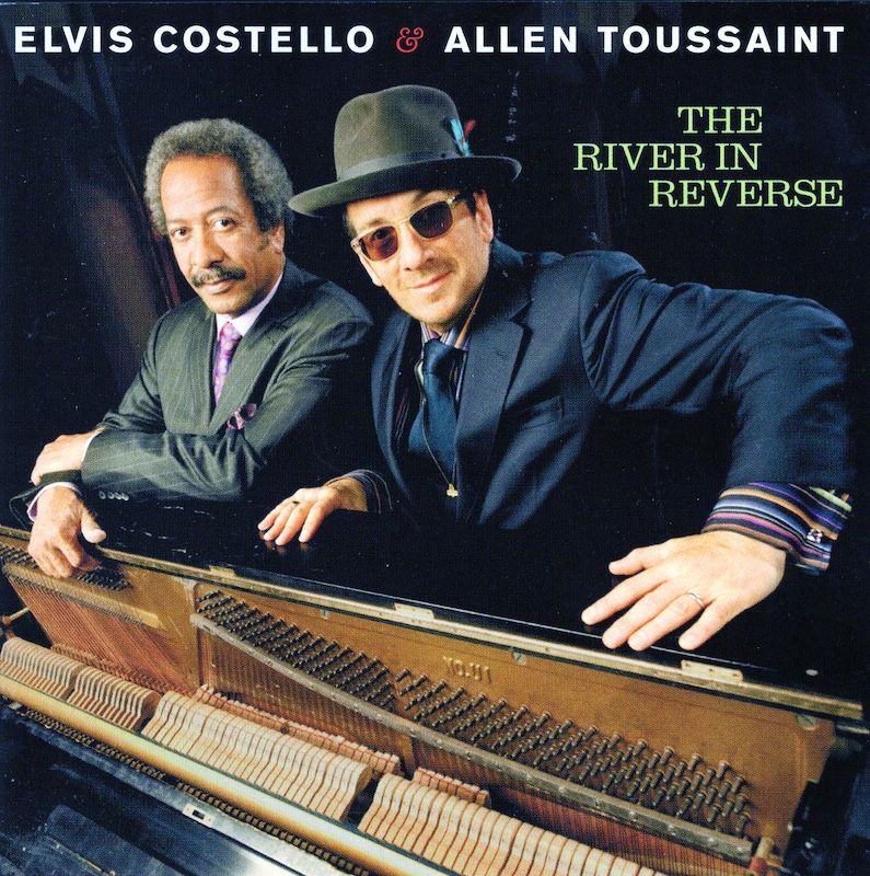 Elvis Costello &amp; Allen Toussaint – The River In Reverse