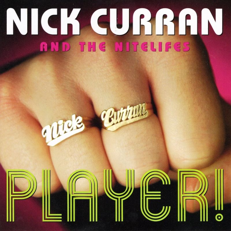 Nick Curran And The Nitelifes - Player!