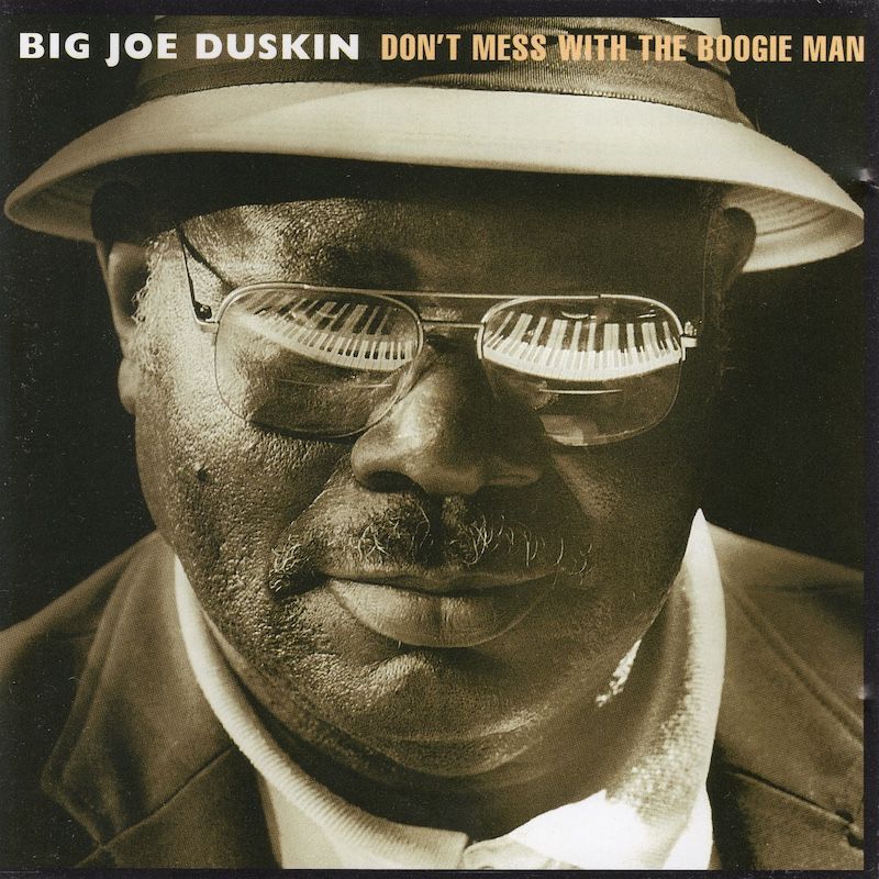 Big Joe Duskin – Don&#39;t Mess With The Boogie Man