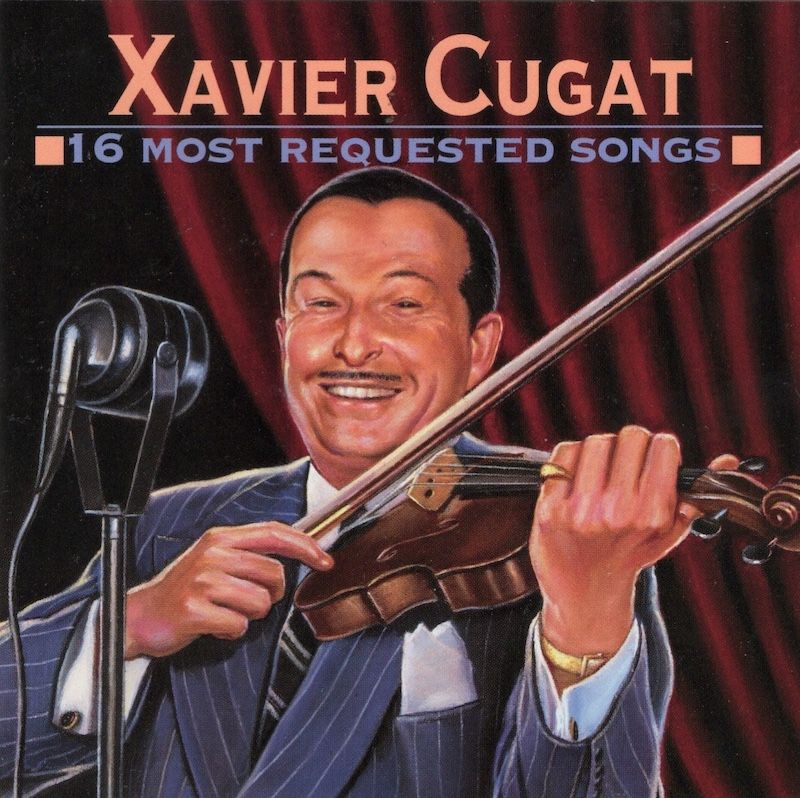 Xavier Cugat – 16 Most Requested Songs